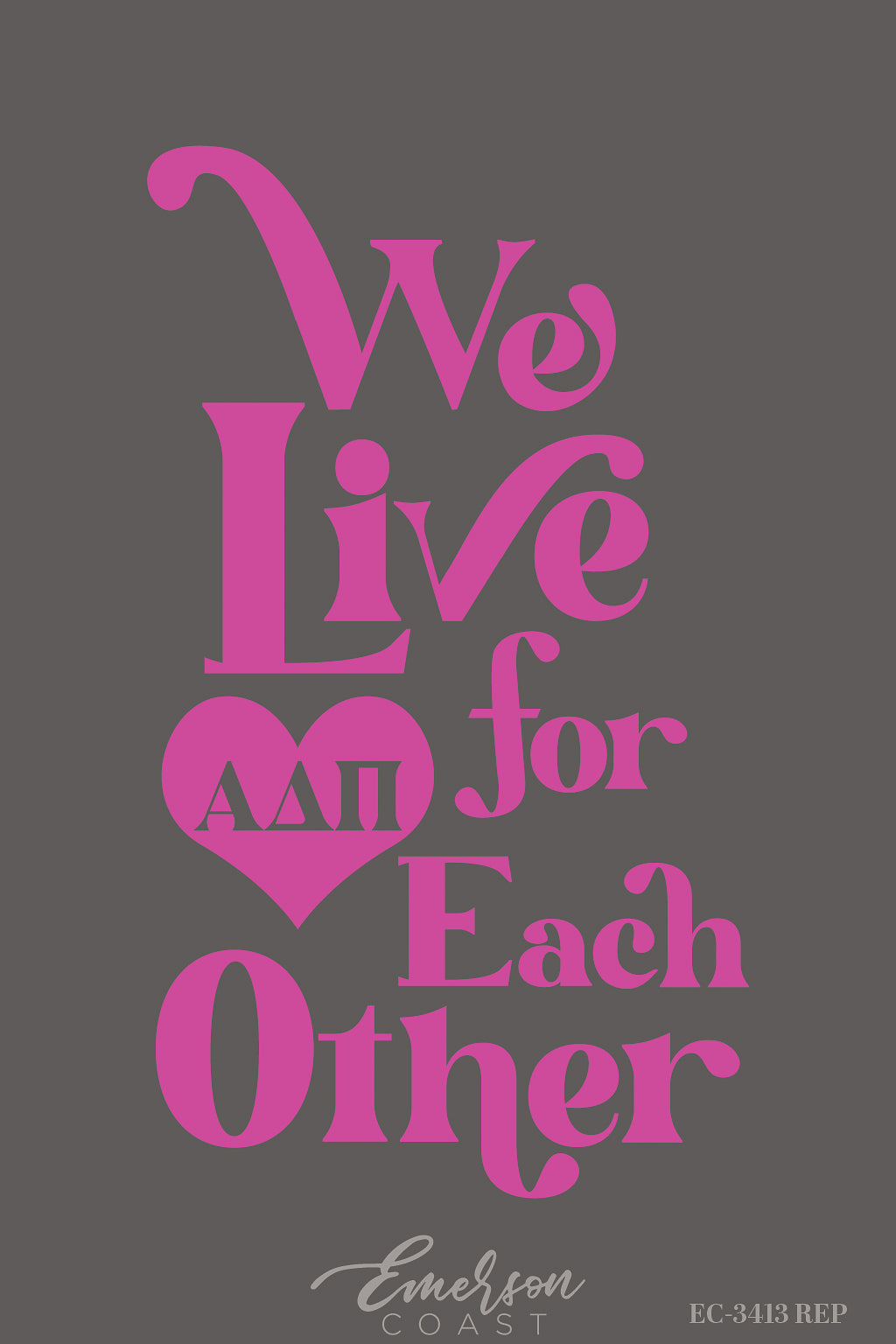 Alpha Delta Pi We Live For Each Other Dark Gray Tshirt