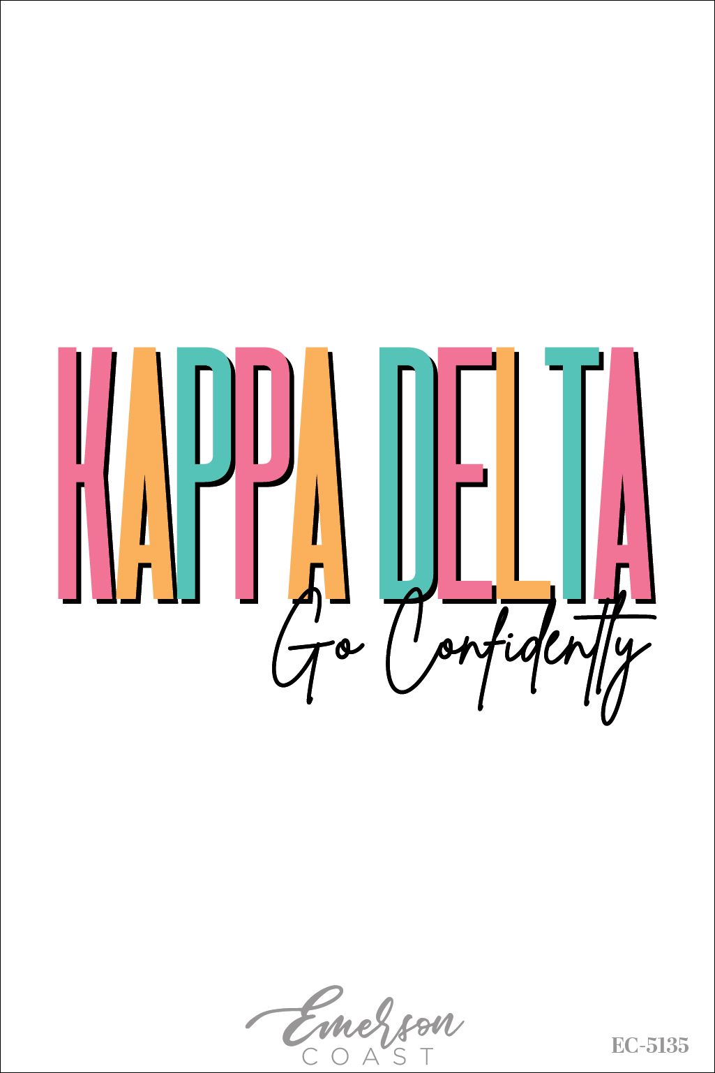 Kappa Delta Go Confidently Colorful Recruitment T-Shirt