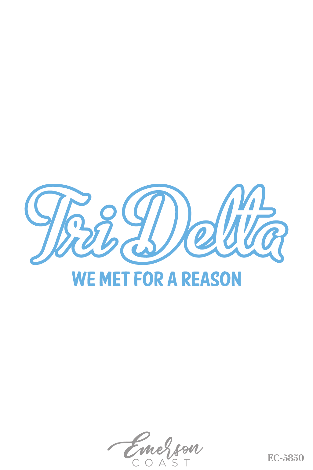 Delta Delta Delta We Met For A Reason Set