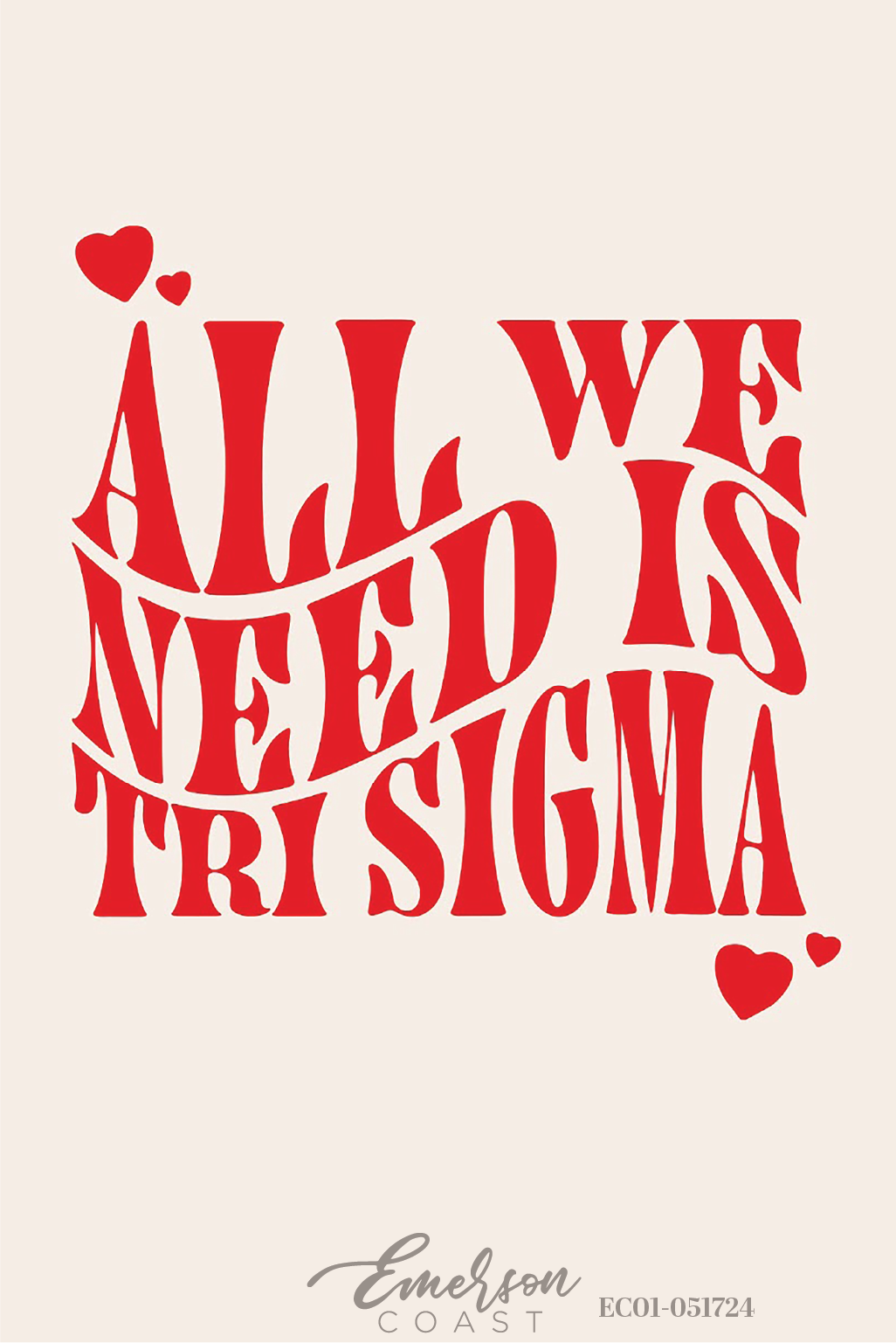 Sigma Sigma Sigma All We Need Is Tri Sigma Recruitment Shirt