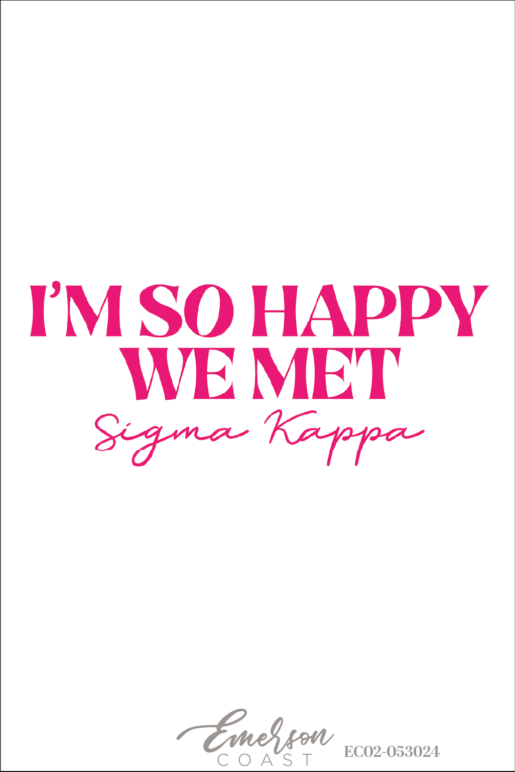 Sigma Kappa Im So Happy We Met Recruitment Baby Tee