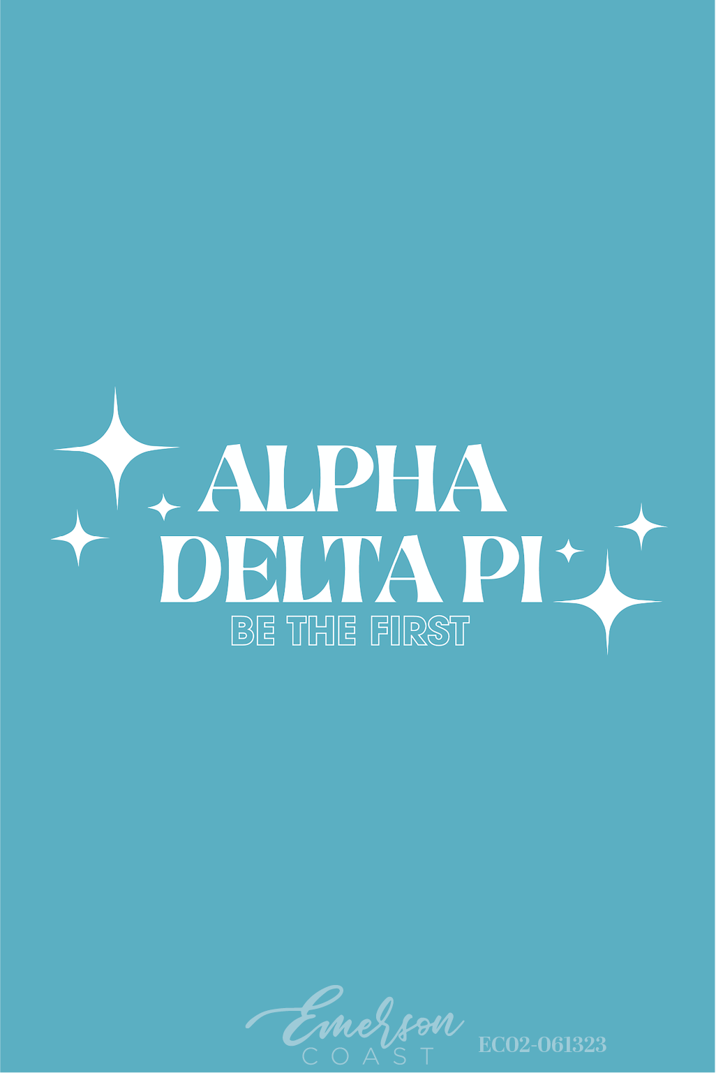 Alpha Delta Pi Be The First Turquoise Recruitment Tee