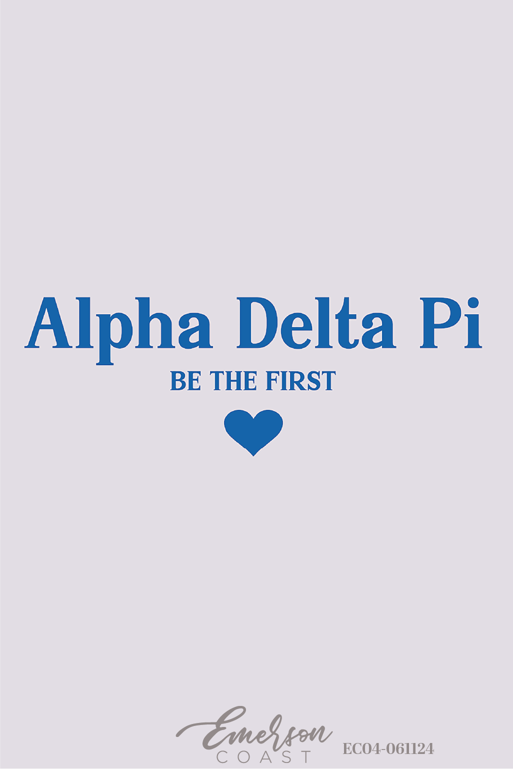 Alpha Delta Pi Be The First Sisterhood Recruitment Tee