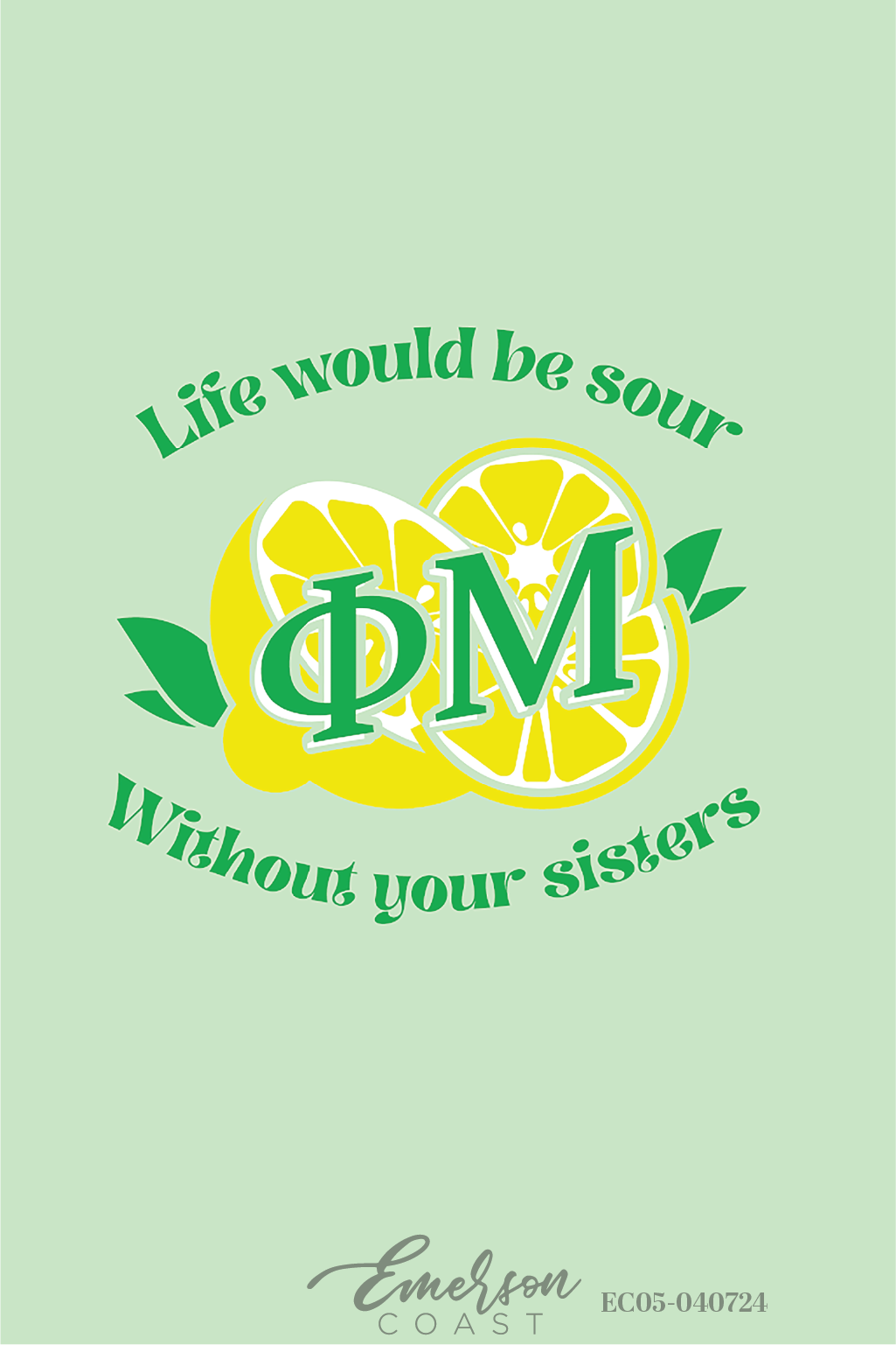 Phi Mu Life Would Be Sour Without Your Sisters Work Week T-Shirt
