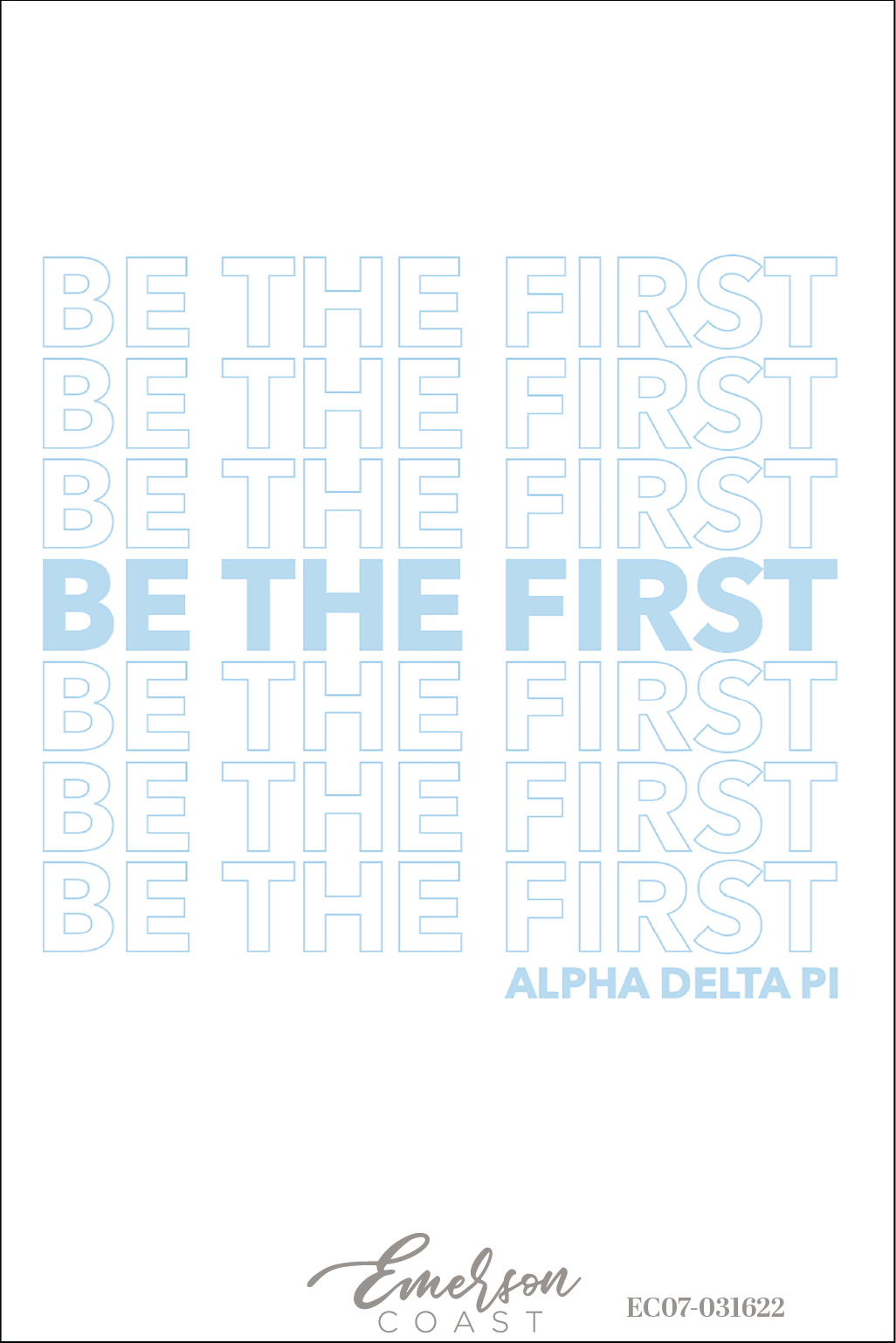 Alpha Delta Pi Be The First Repeating Recruitment Shirt