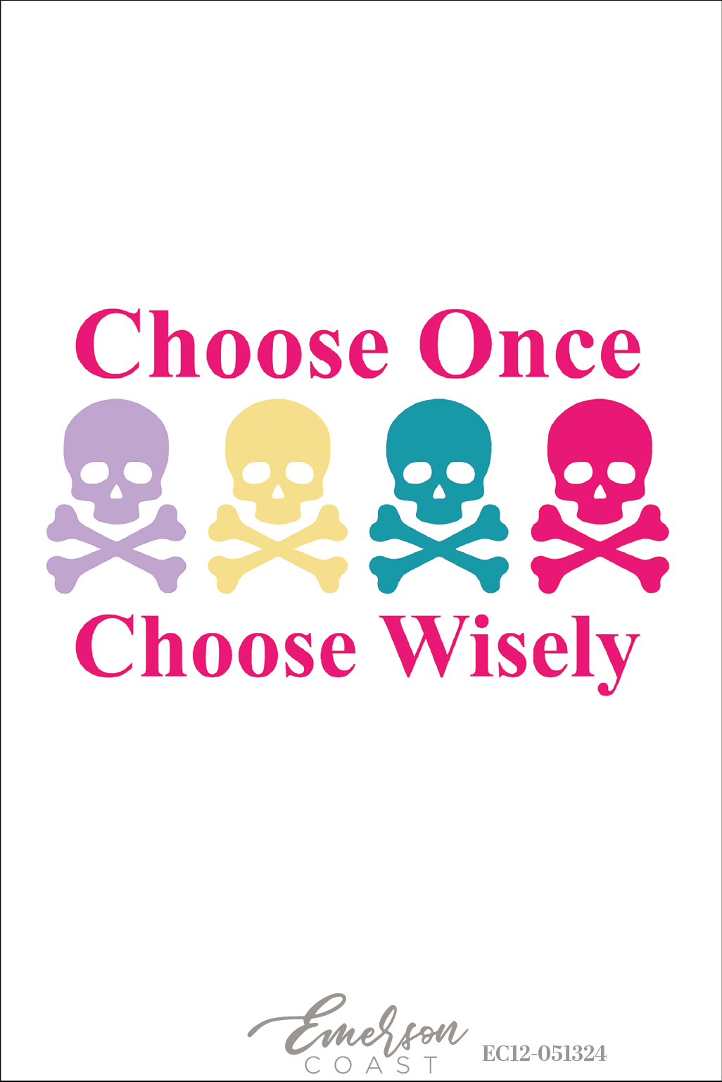 Chi Omega Choose Once Choose Wisely Tee
