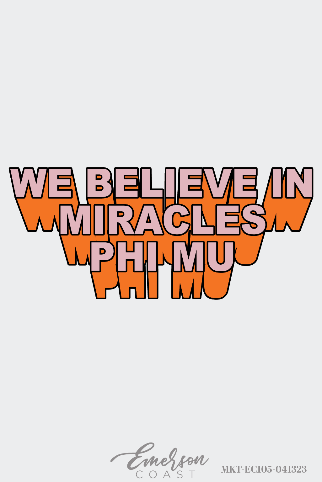 Phi Mu We Believe In Miracles 3D Tee
