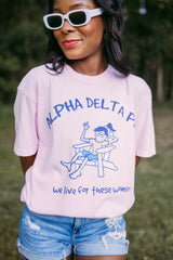 ADPi We Live for These Women Tee