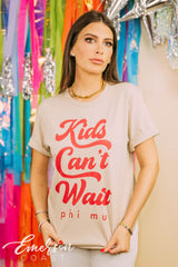 Phi Mu Kids Can't Wait Tshirt