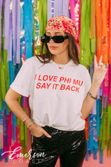 Phi Mu Love You Say it Back Bid Day Tee