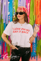 Phi Mu Love You Say it Back Bid Day Tee
