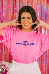 Hey I Love Alpha Gam Hot Pink Bid Day Tee